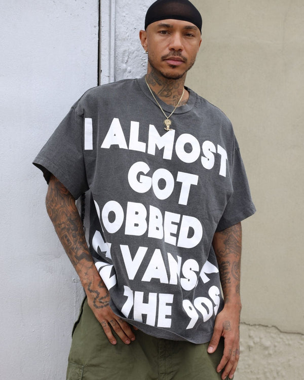 ALMOST GOT ROBBED TEE